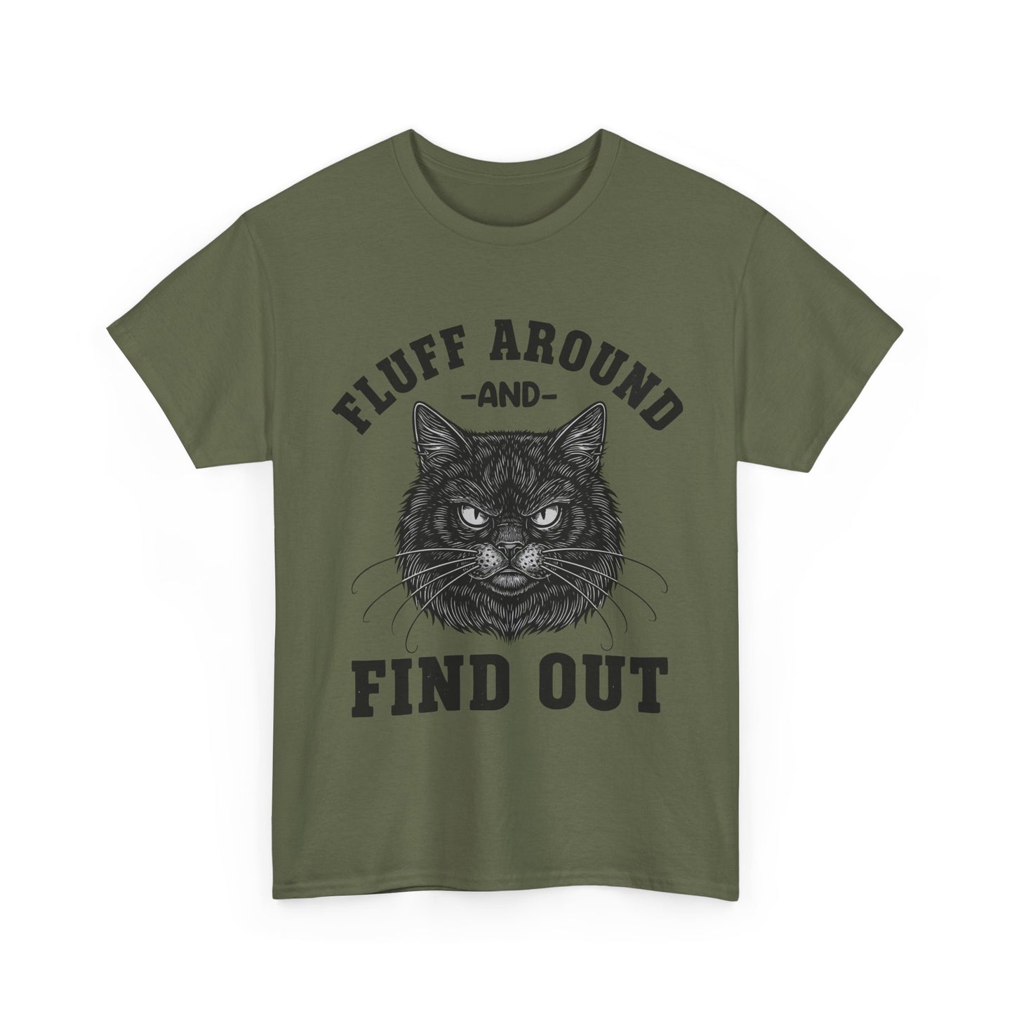 Fluff Around and Find Out Cat T-Shirt - Funny Grumpy Cat Lover Tee